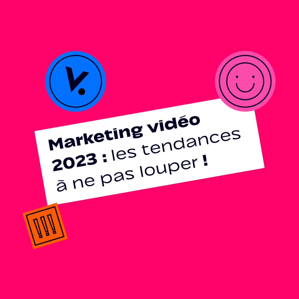Marketing vidéo en 2023 : Les tendances à ne pas manquer